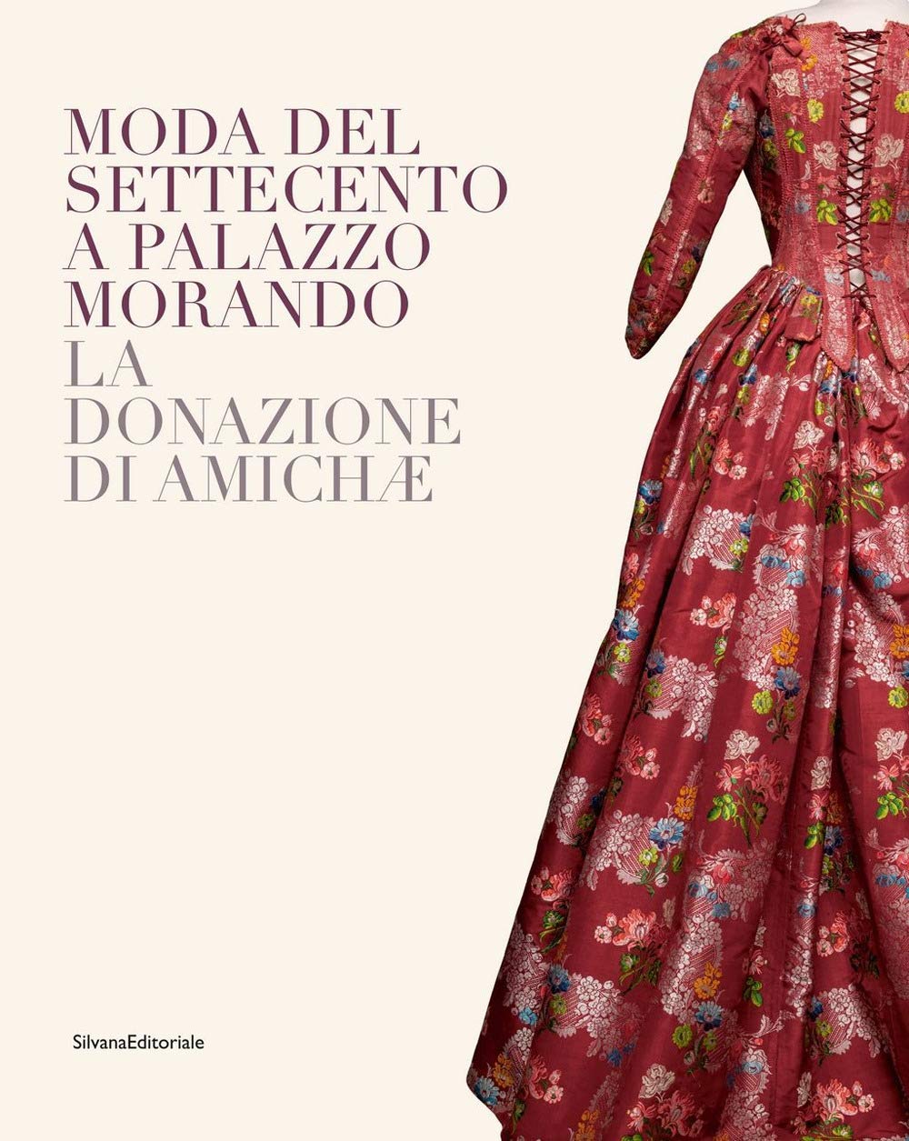 Moda del Settecento a Palazzo Morando. La donazione di Amichæ Film, Art & Culture