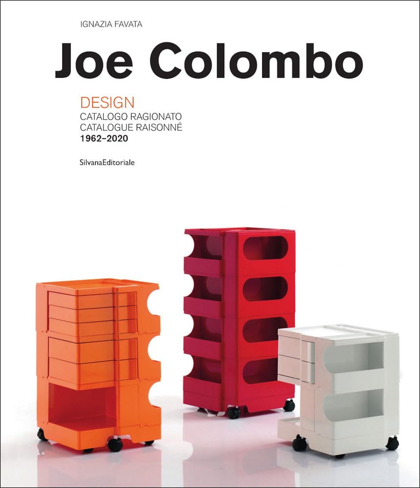 Joe Colombo: Designer 1962-2020 / Catalogo Ragionato 1962-2020 / Catalogue Raisonne 1962-2020 Film, Art & Culture