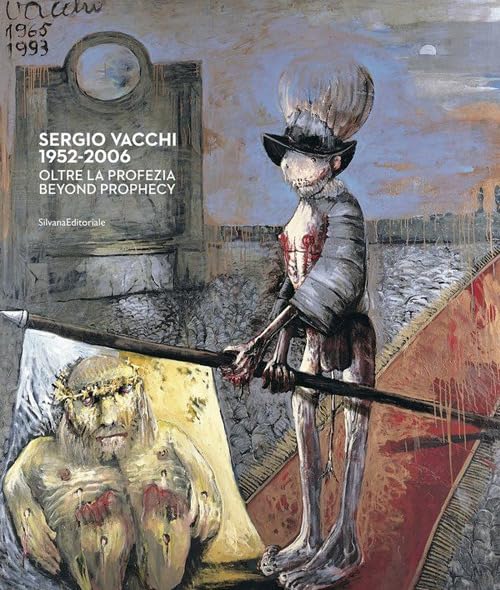 Sergio Vacchi 1952-2006. Oltre la profezia. Catalogo della mostra (Siena, 7 marzo-2 giugno 2020). Ediz. italiana e inglese book