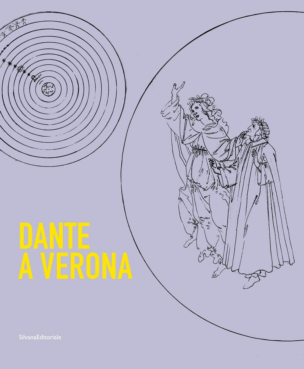 Dante a Verona. 1321-2021. Il mito della città tra presenza dantesca e tradizione shakespeariana. Ediz. illustrata book