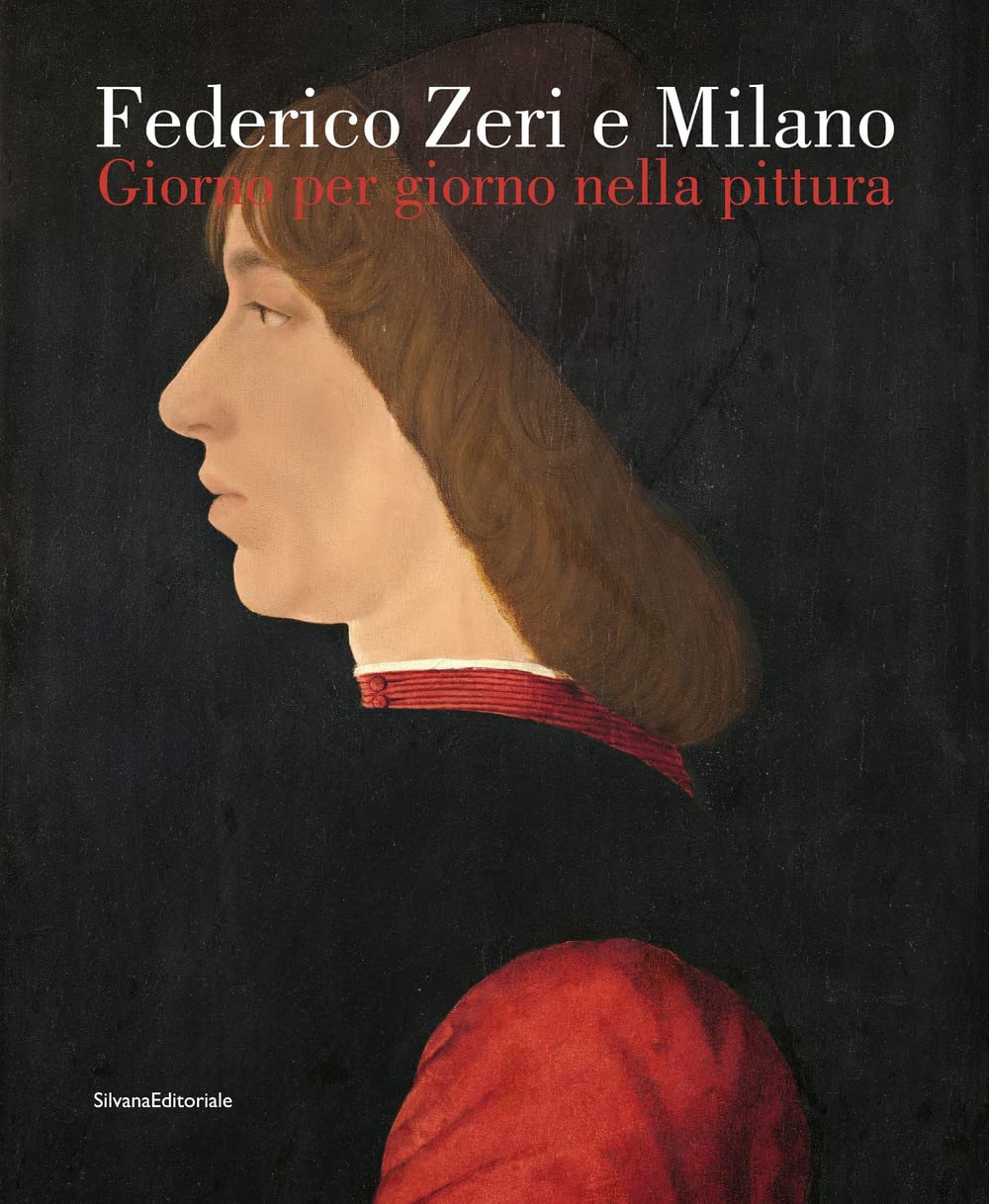 Federico Zeri e Milano. Giorno per giorno nella pittura. Ediz. a colori (Arte) Film, Art & Culture