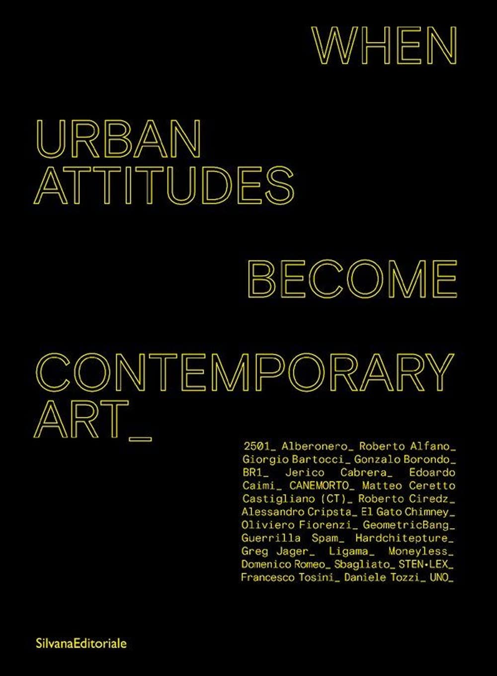 When urban attitudes become contemporary art. Ediz. italiana e inglese book