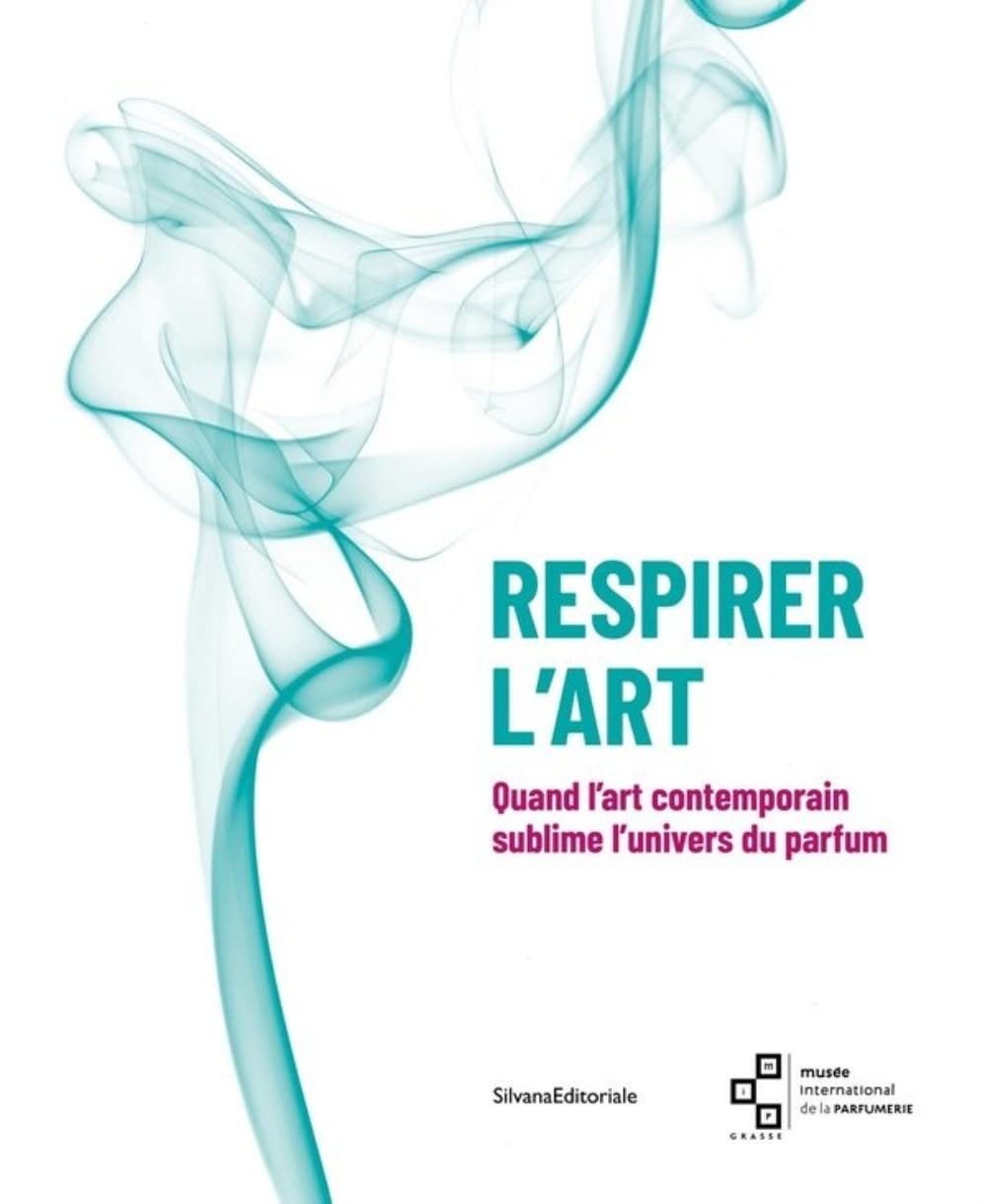 Respirer l'art : Quand l’art contemporain sublime l’univers du parfum book