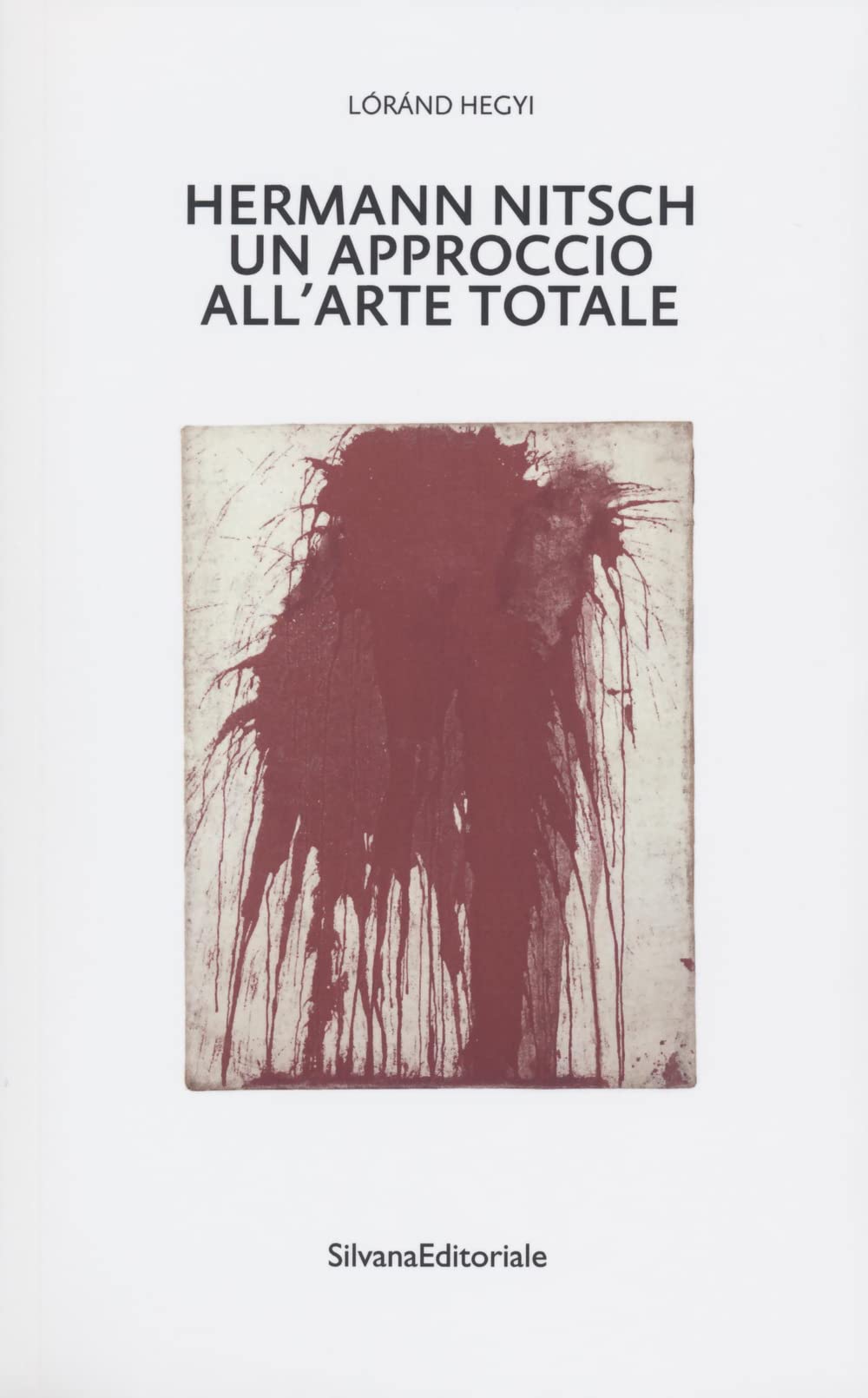Hermann Nitsch un approccio all'arte totale. Tre saggi Film, Art & Culture