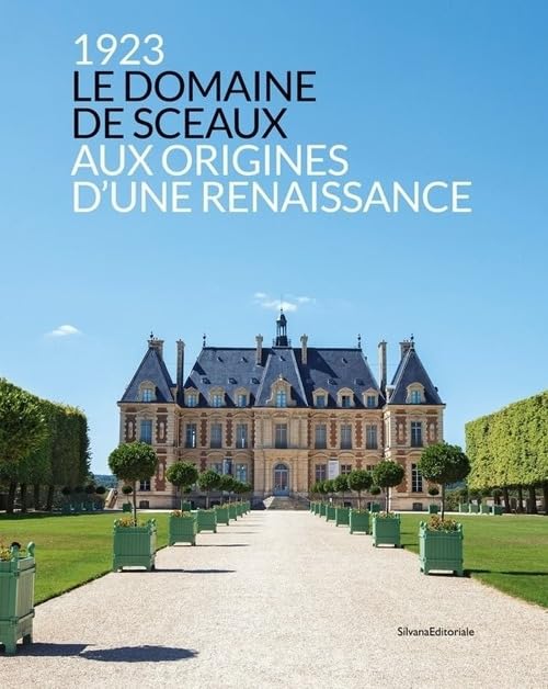 1923 Le domaine de Sceaux aux origines d'une renaissance book