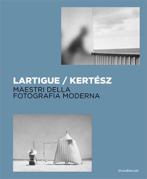 Lartigue / Kertész. Maestri della fotografia moderna. Ediz. illustrata book