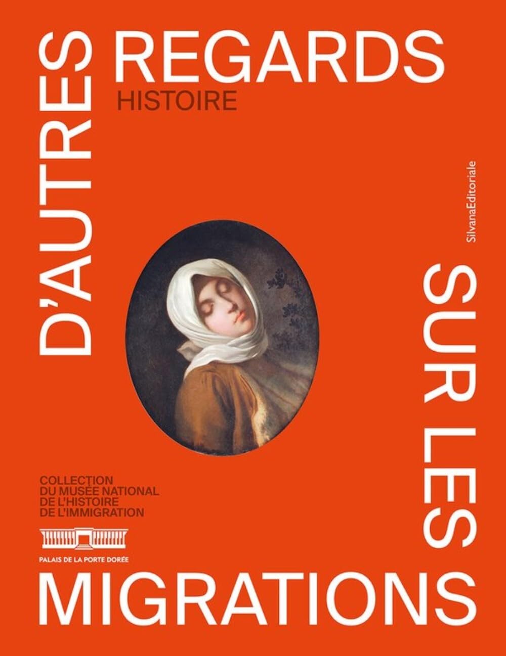 D'AUTRES REGARDS SUR LES MIGRATIONS - HISTOIRE : COLLECTION DU MUSÉE NATIONAL DE L’HISTOIRE DE L’IMMIGRATION book
