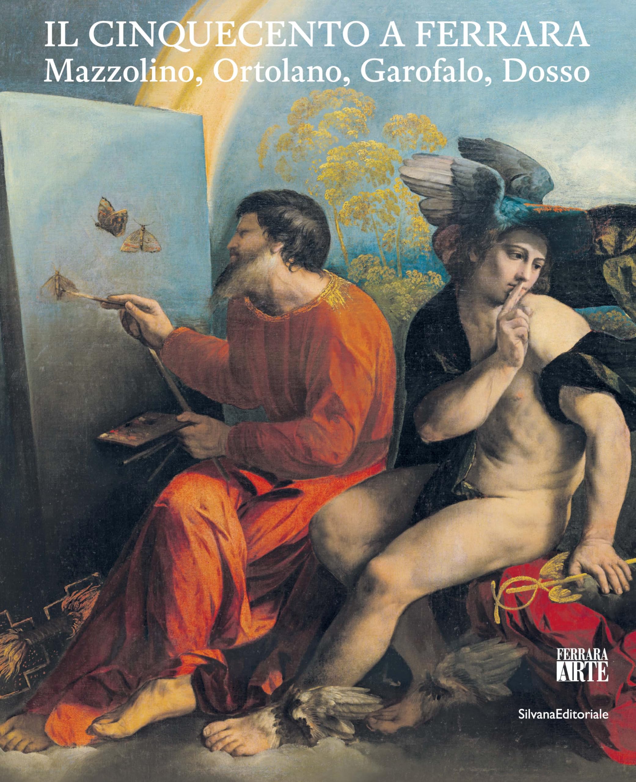 Il Cinquecento a Ferrara: Mazzolino, Ortolano, Garofalo, Dosso book