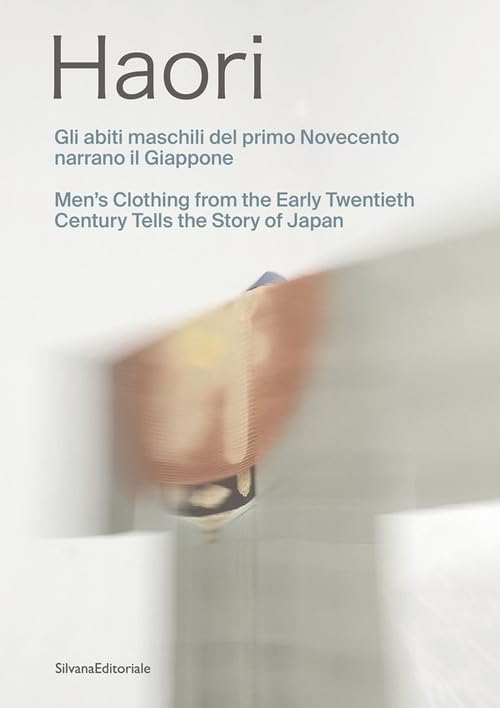 Haori. Gli abiti maschili del primo Novecento narrano il Giappone-Men's clothing from the Early Twentieth Century tells the story of Japan. Ediz. a colori book