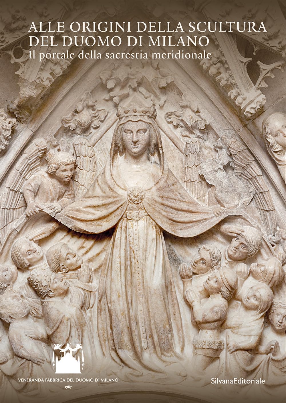 Alle origini della scultura del Duomo di Milano. Il portale della sacrestia meridionale book