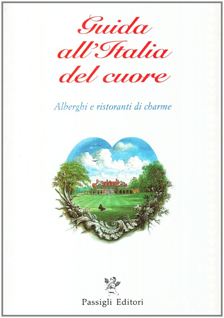 Guida all'Italia del cuore. Locande e alberghi di charme (Le guide del cuore) Leisure, Home & Garden