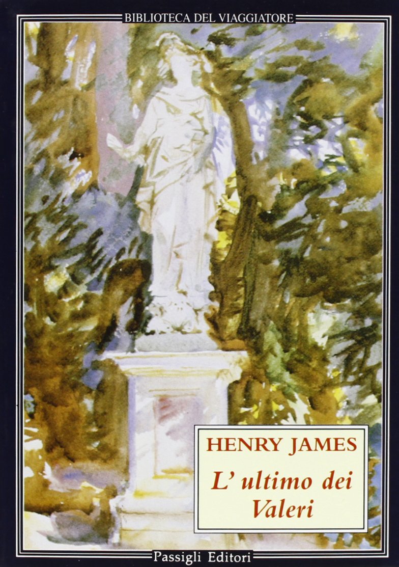 L'ultimo dei Valeri (Biblioteca del viaggiatore) Classics