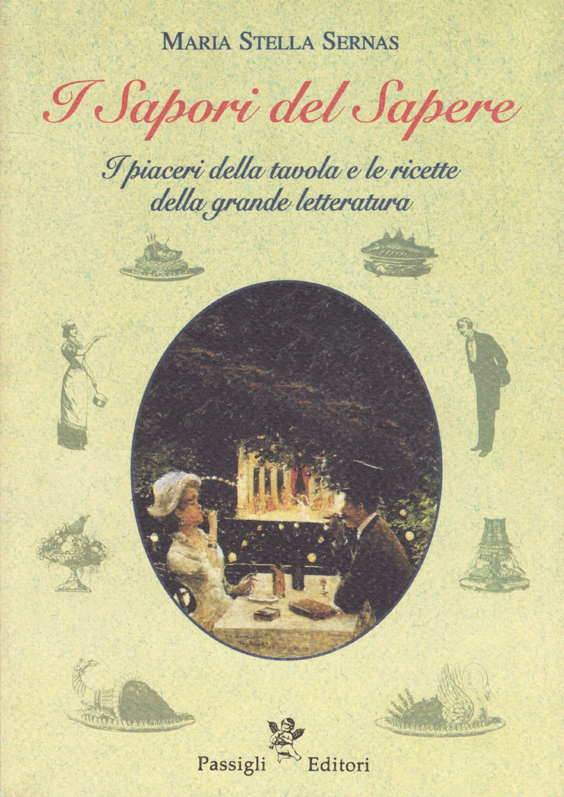 I sapori del sapere. I piaceri della tavola e le ricette della grande letteratura book