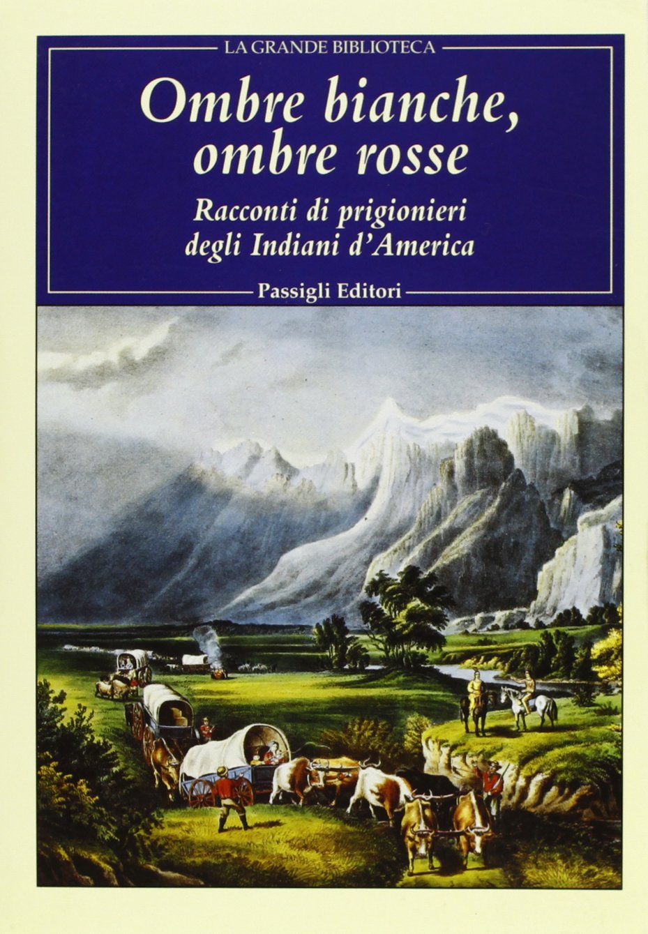 Ombre bianche, ombre rosse. Racconti di prigionieri degli indiani d'America Essays & Short Stories