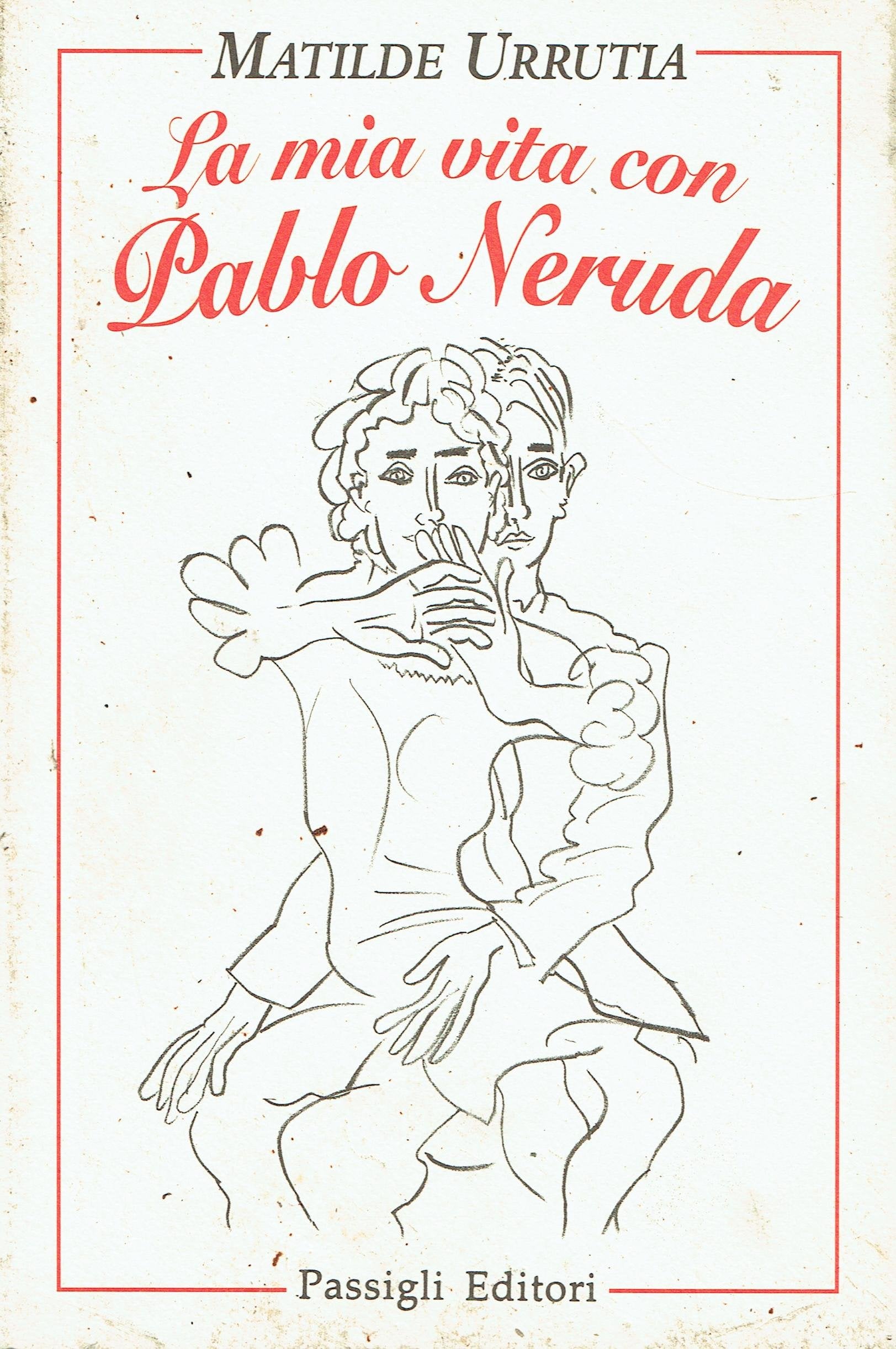La mia vita con Pablo Neruda (Il tempo e le cose) Contemporary literature