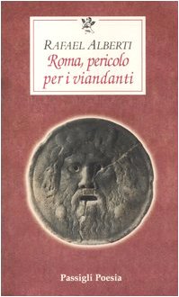 Roma, pericolo per i viandanti. Testo spagnolo a fronte (Passigli poesia) Poetry