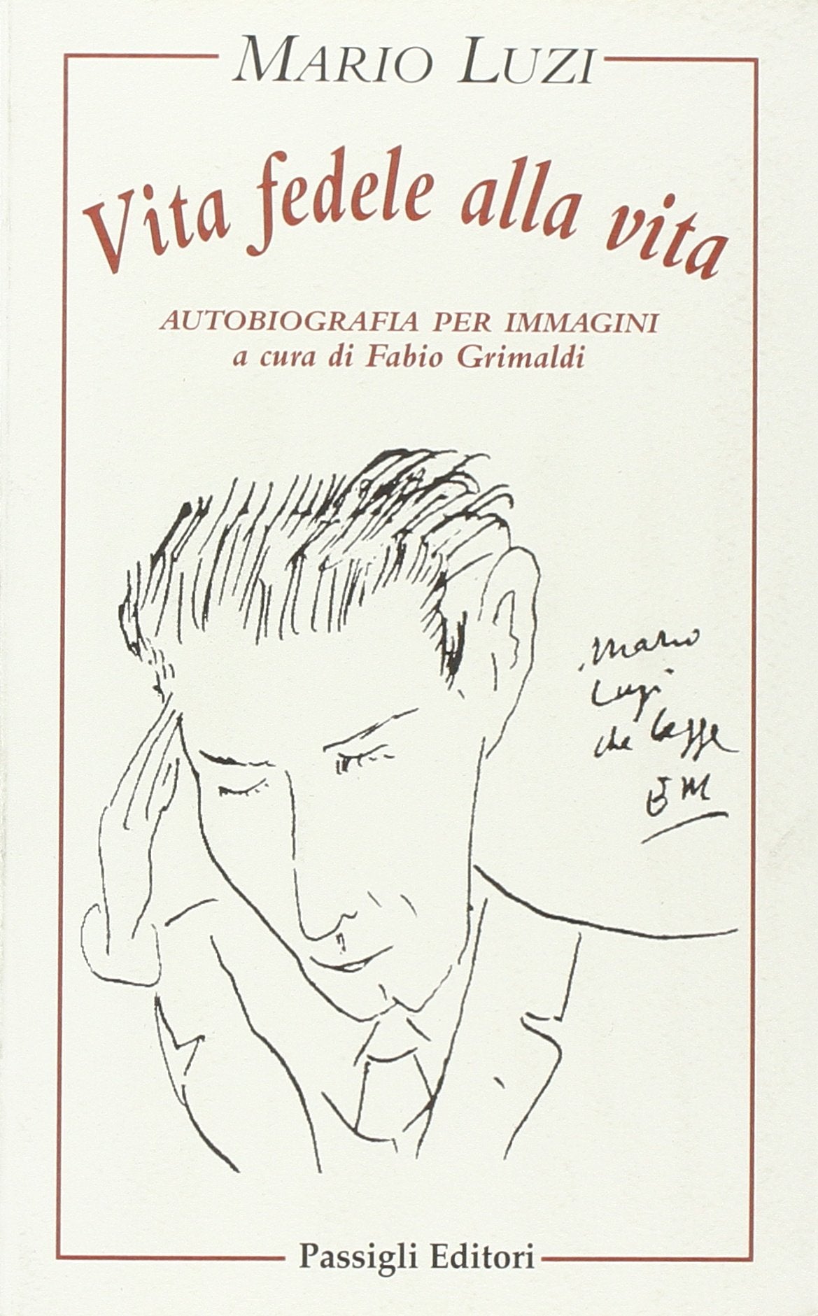 Vita fedele alla vita. Autobiografia per immagini Art & Literature