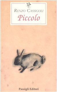 Piccolo. Anche i conigli hanno un'anima (Le occasioni) Contemporary literature