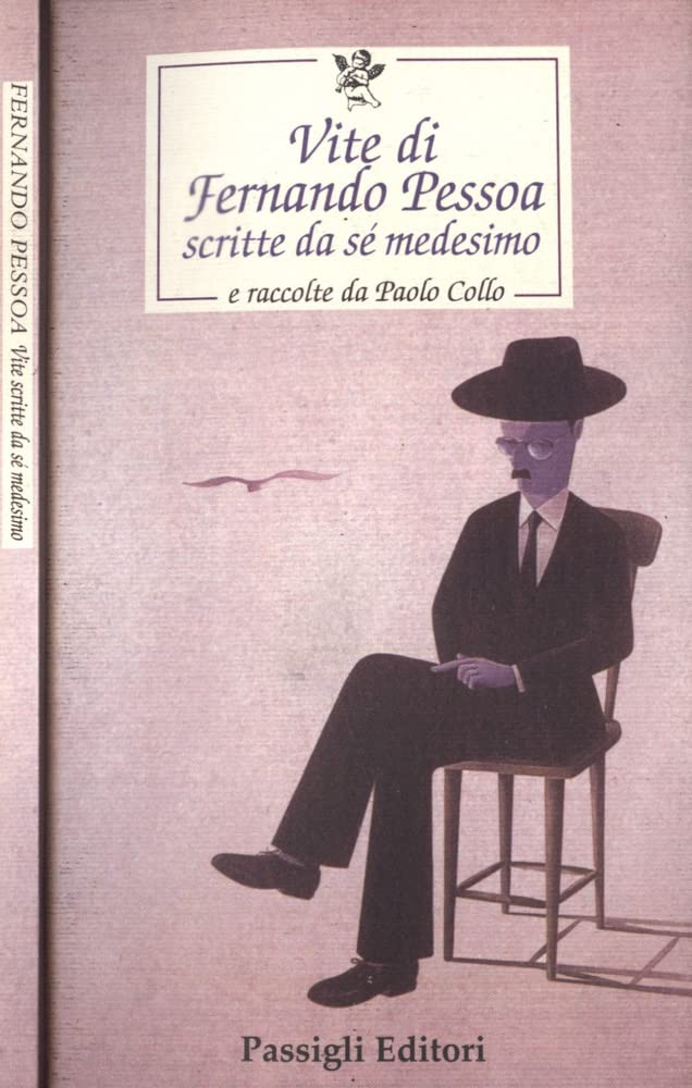 Vite di Fernando Pessoa scritte da sé medesimo e raccolte da Paolo Collo Personalities