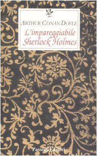L' impareggiabile Sherlock Holmes. Tre racconti polizieschi Essays & Short Stories