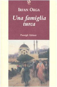 Una famiglia turca (Passigli narrativa) Classics