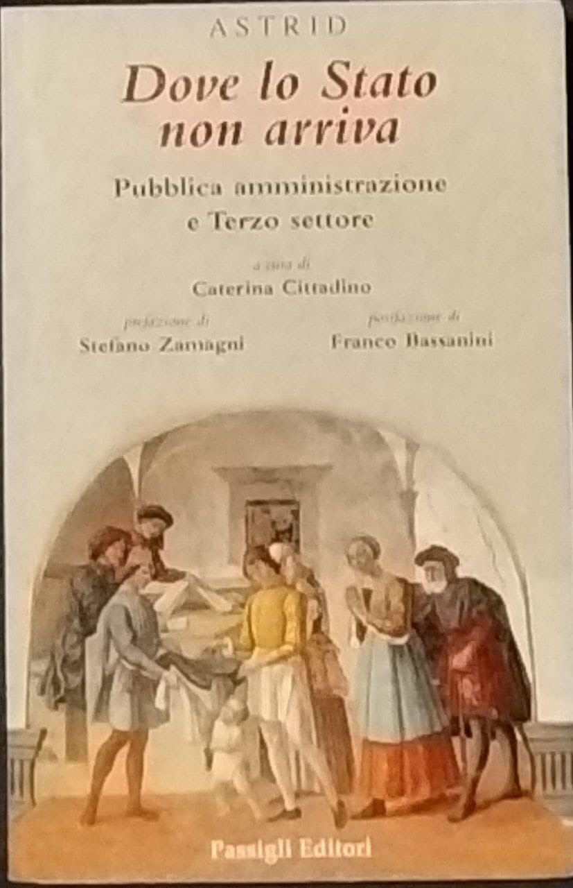 Dove lo Stato non arriva. Pubblica amministrazione e terzo settore (Astrid) Social Sciences