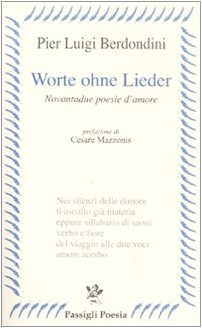 Worte ohne Lieder. Novantadue poesie d'amore (Passigli poesia) Poetry
