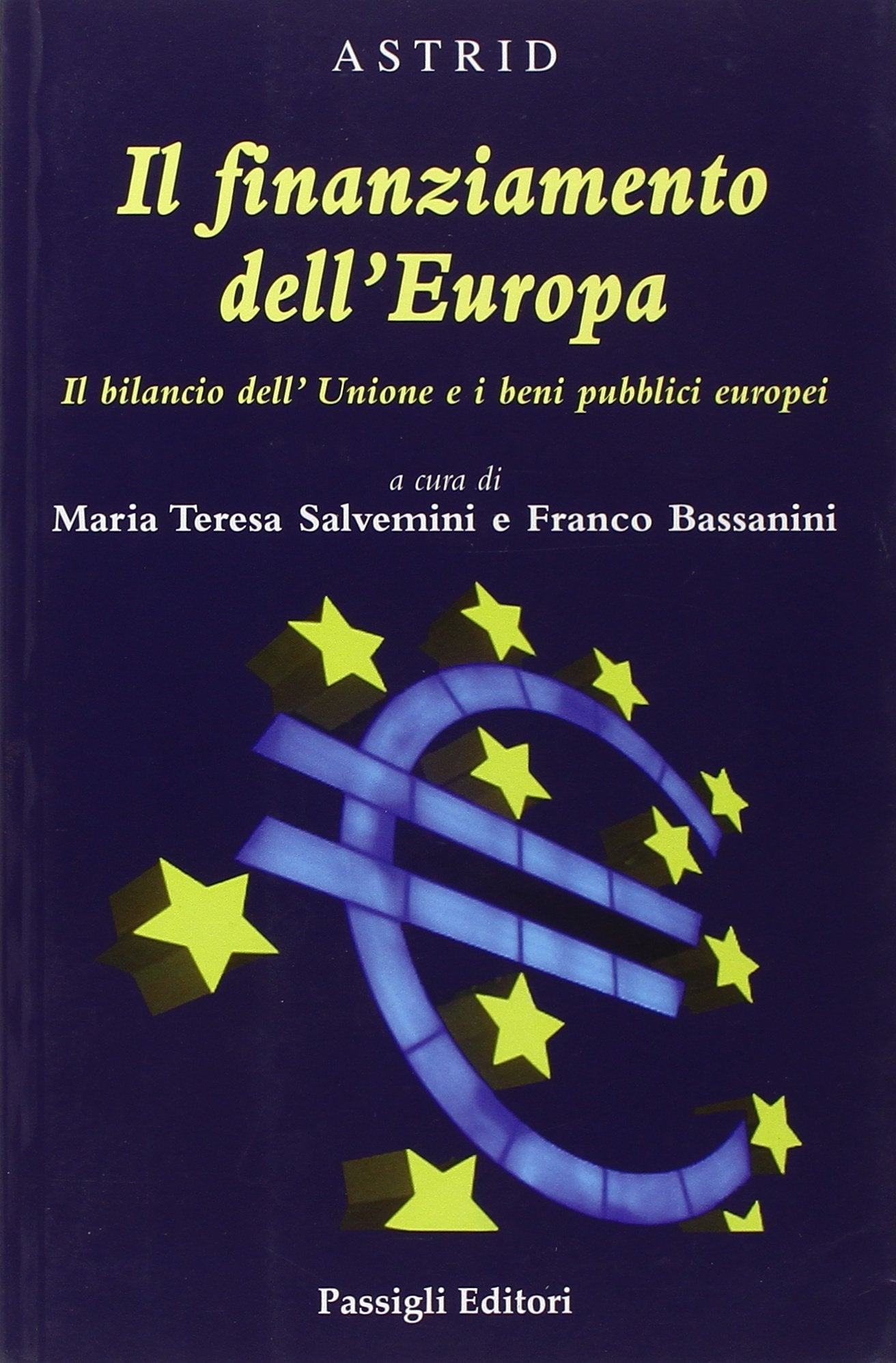 Il finanziamento dell'Europa. Il bilancio dell'Unione e i beni pubblici europei Business & Technology