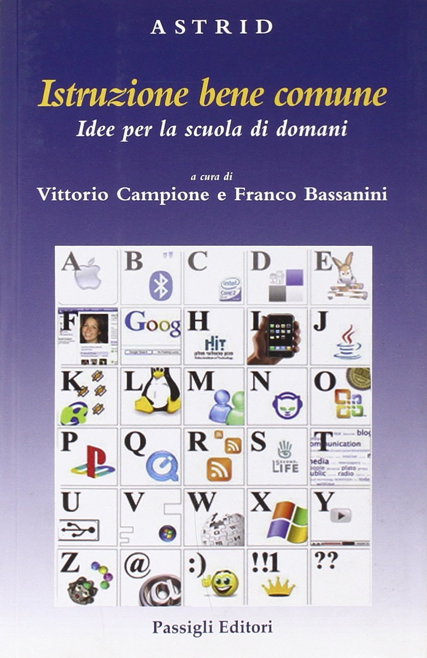 Istruzione bene comune. Idee per la scuola di domani (Astrid) Education & Training