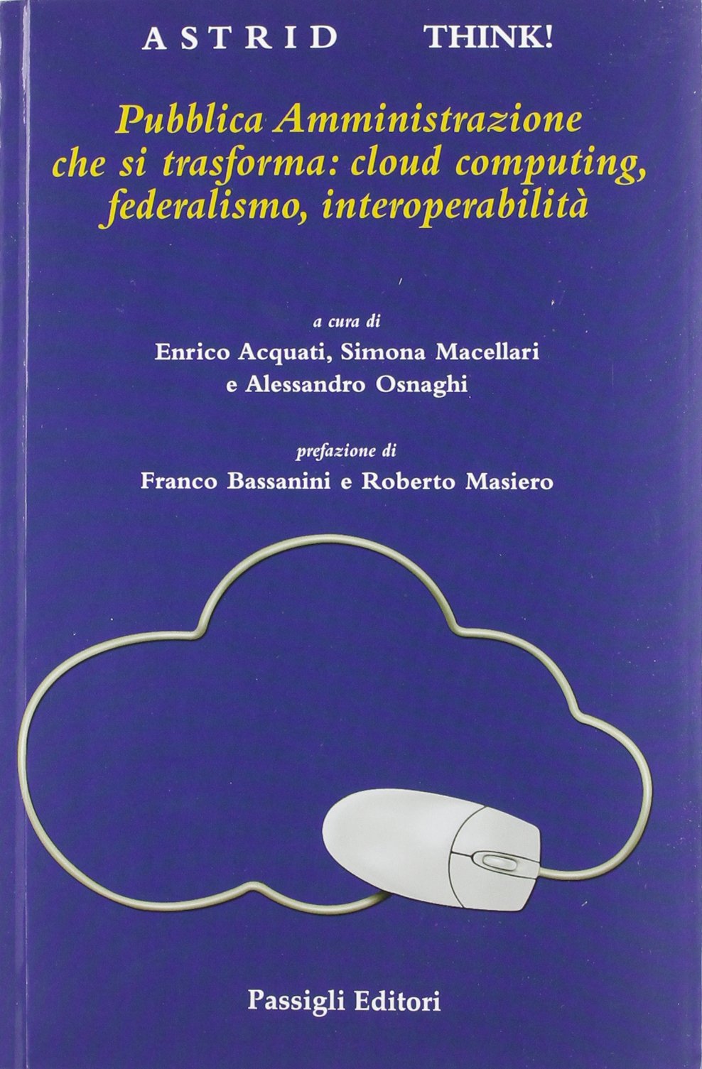 Pubblica Amministrazione che si trasforma: cloud computing, federalismo, interoperabilità Social Sciences