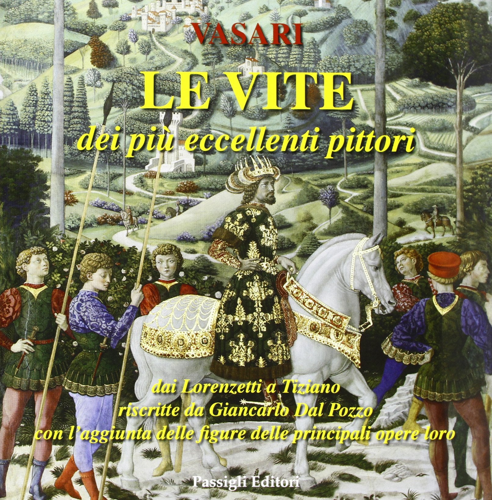 Le vite dei più eccellenti pittori dai Lorenzetti a Tiziano Essays & Short Stories