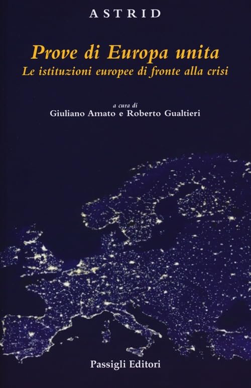 Prove di Europa unita. Le istituzioni europee di fronte alla crisi Business, Finance & Career