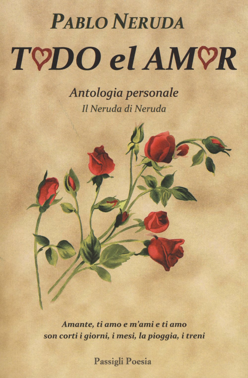 Todo el amor. Antologia personale. Il Neruda di Neruda. Testo spagnolo a fronte book