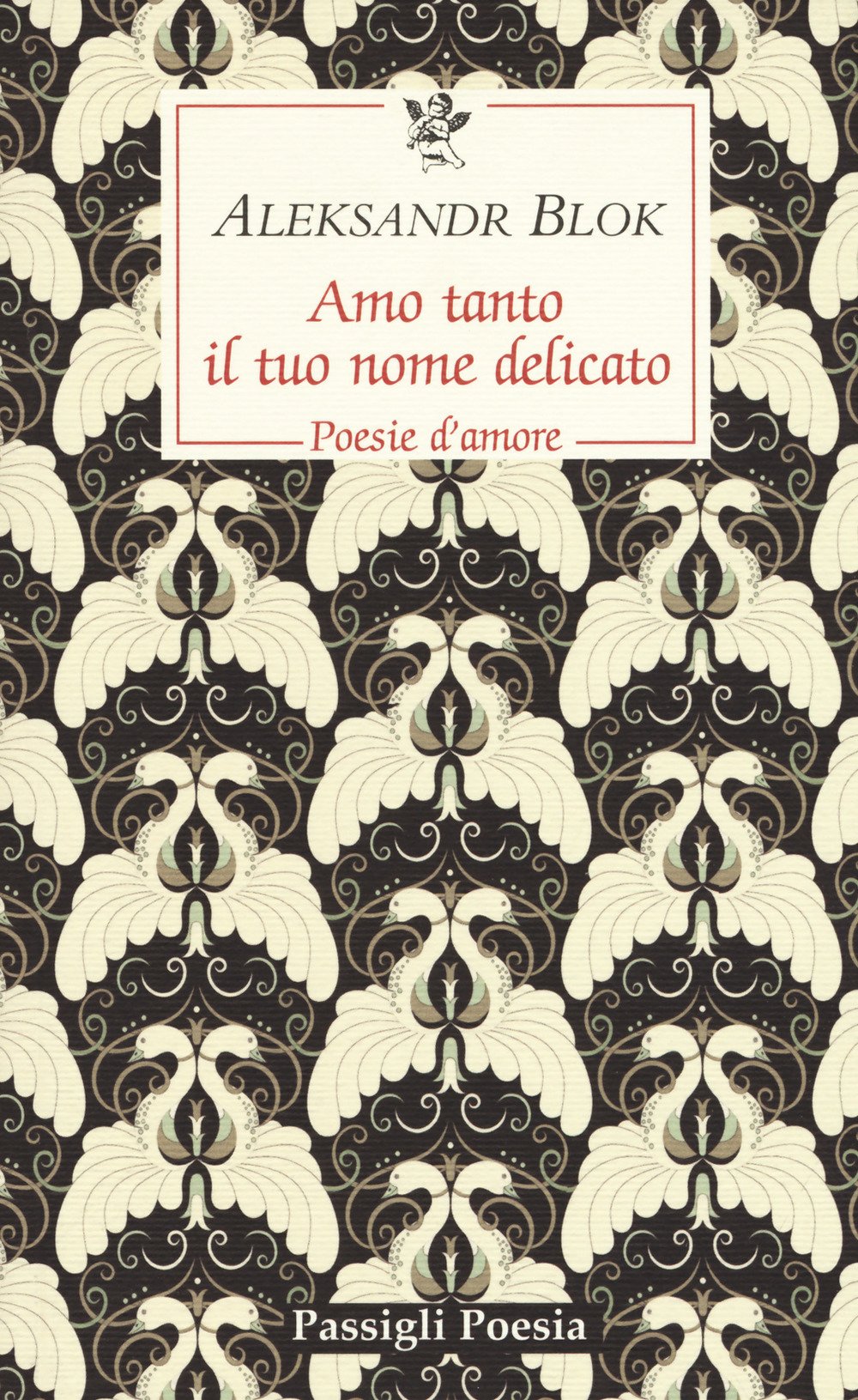 Amo tanto il tuo nome delicato. Poesie d'amore, 1898-1916 (Passigli poesia) Poetry
