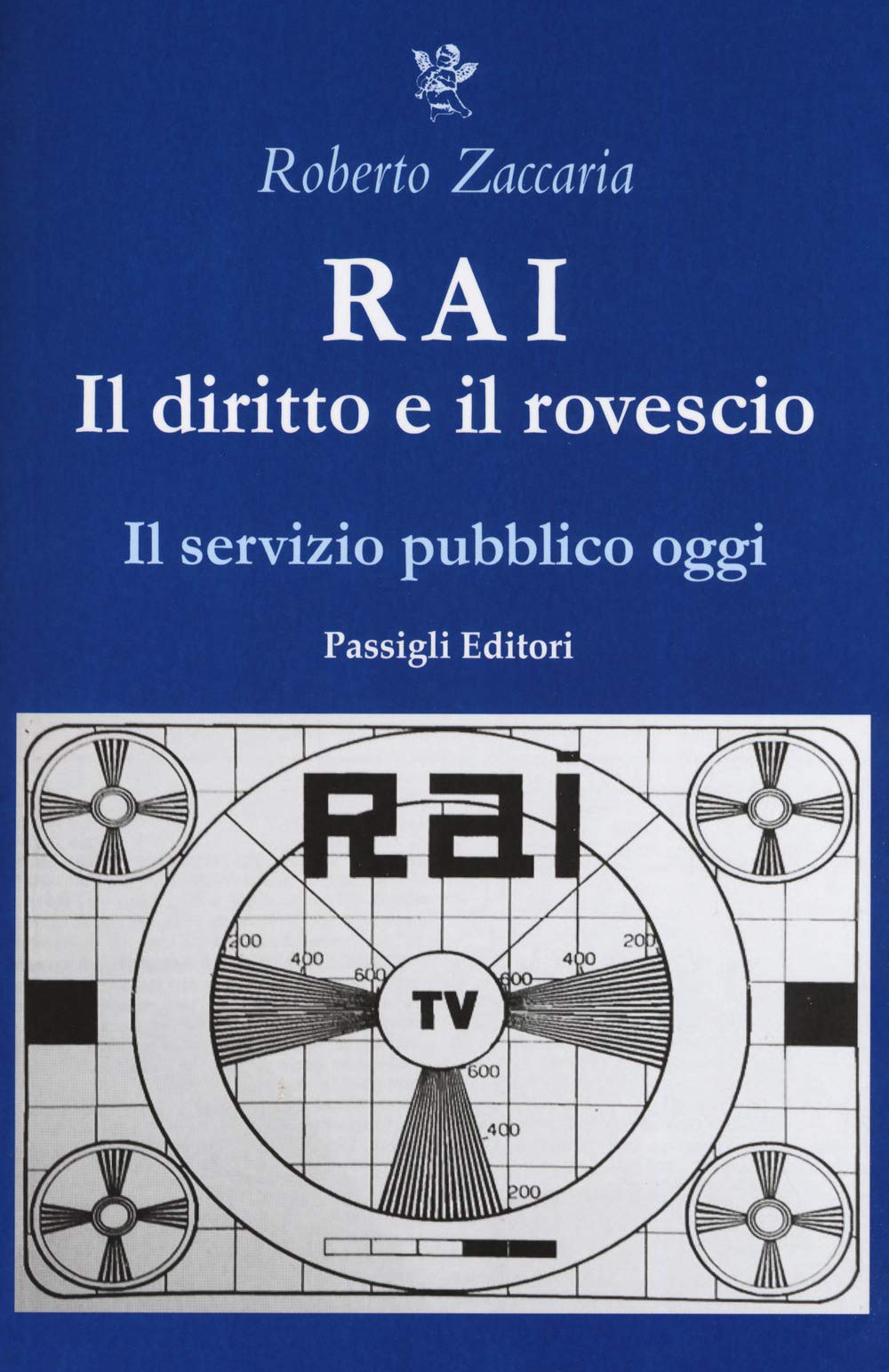 RAI. Il diritto e il rovescio. Il servizio pubblico oggi book