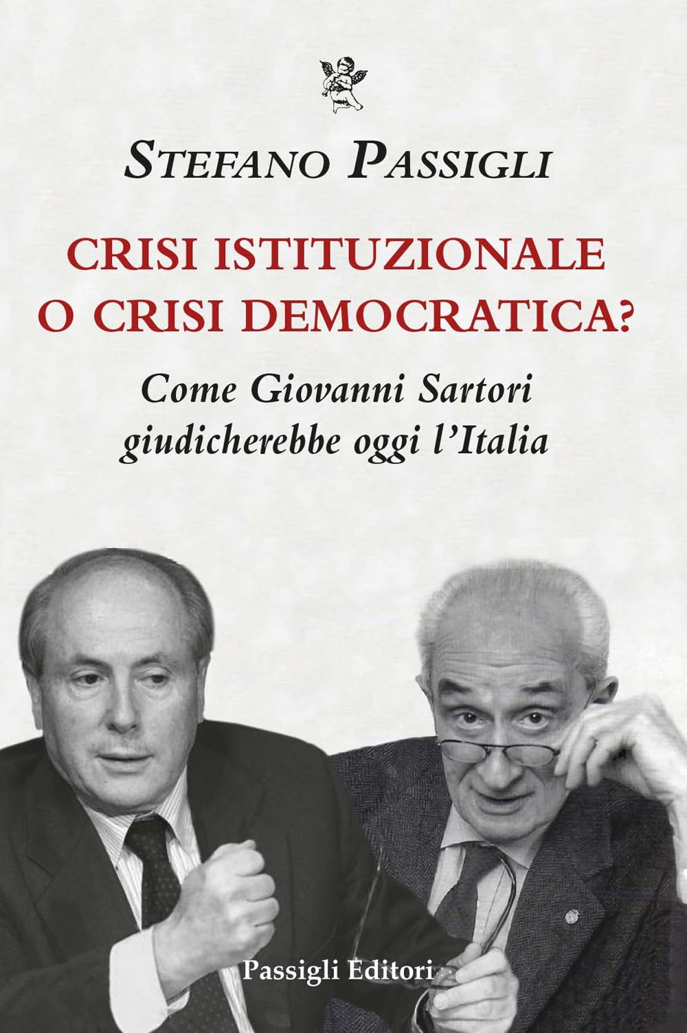 Crisi istituzionale o crisi democratica? Come Giovanni Sartori giudicherebbe oggi l'Italia Social Sciences