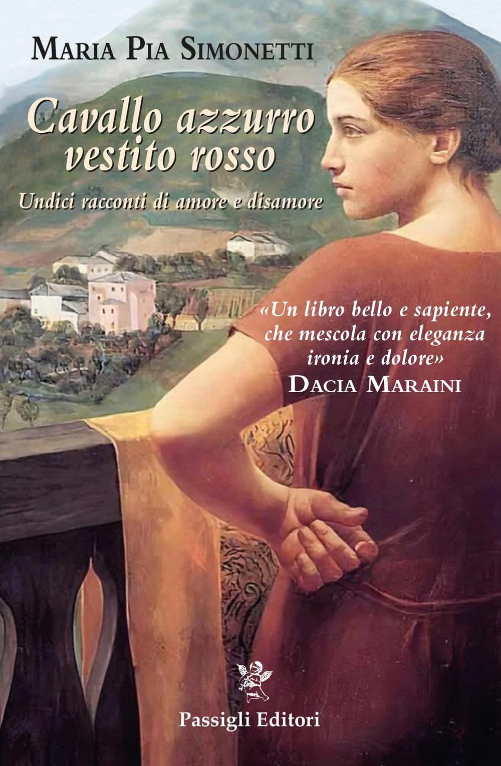 Cavallo azzurro vestito rosso. Undici racconti di amore e disamore (Passigli narrativa) Essays & Short Stories