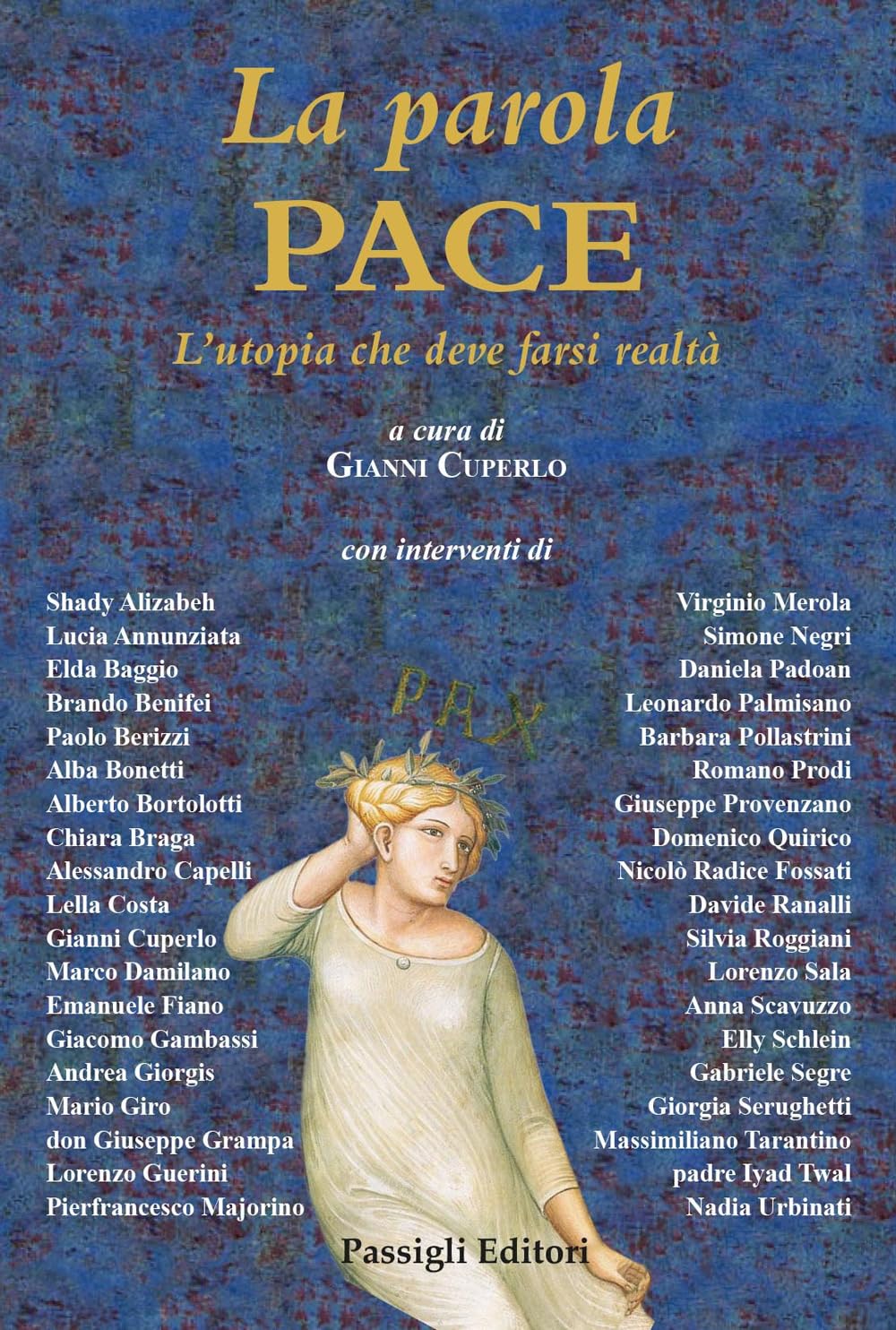 La parola Pace. L'utopia che deve farsi realtà (Biblioteca Passigli) Reference Books
