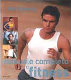 Manuale completo di fitness. Ediz. illustrata (Illustrati. Salute e bellezza) Leisure & Fun