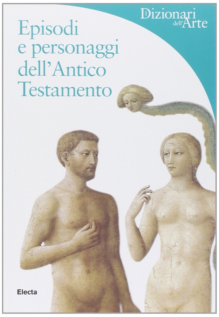 Episodi e personaggi dell'Antico Testamento. Ediz. illustrata (Dizionari dell'Arte) Film, Art & Culture