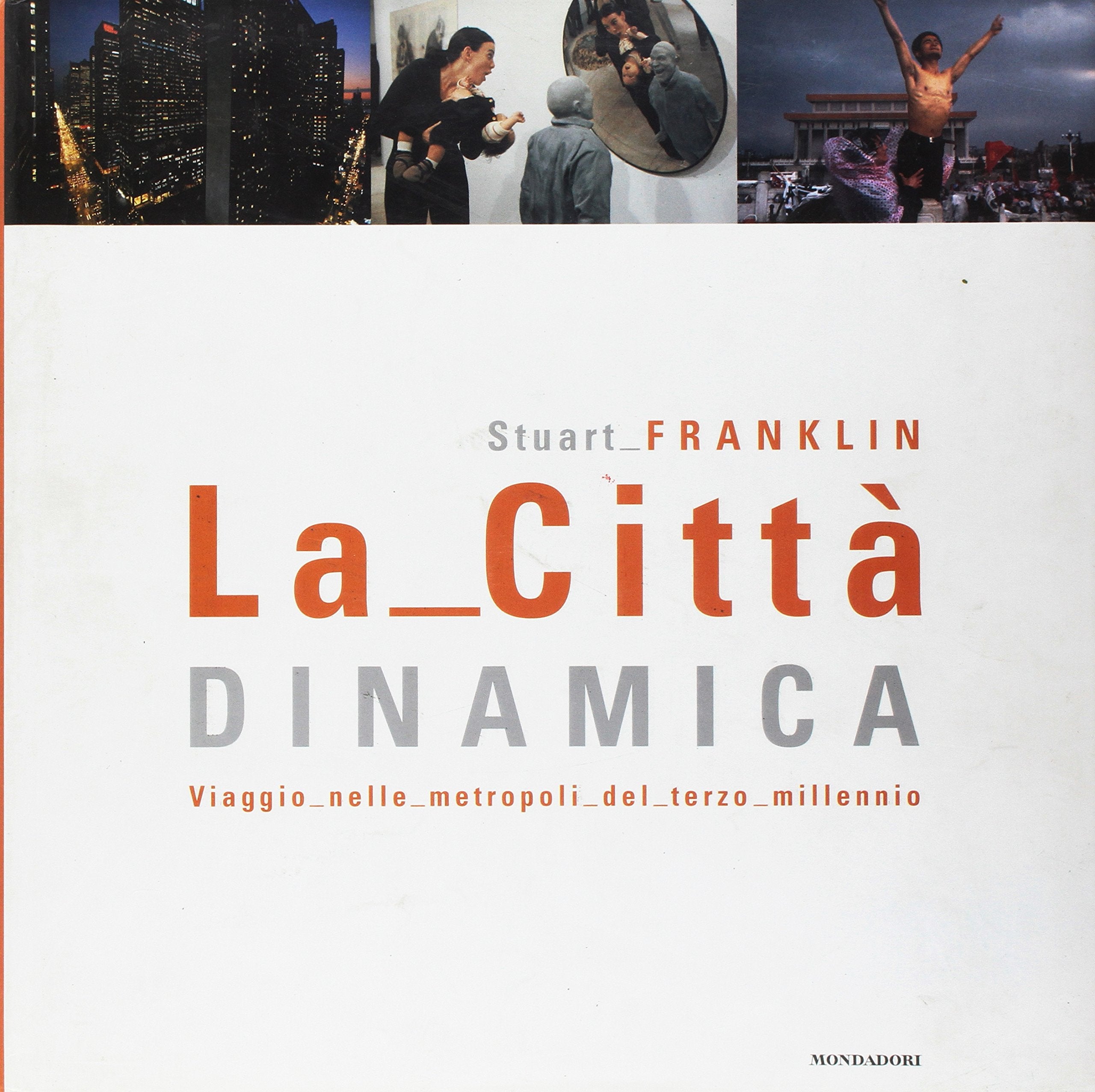 The Dynamic City: Travel Through The Metropolises Of The Third Millennium (Illustrati. Discovery) Architecture