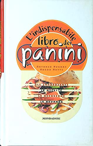 L'indispensabile libro dei panini. Gli ingredienti, le ricette, le occasioni, le bevande (Guide Pratiche) Leisure, Home & Garden
