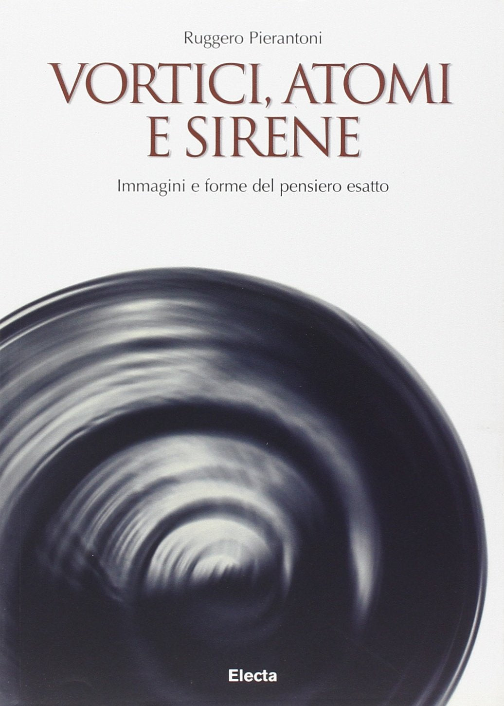 Vortici, atomi e sirene. Immagini e forme del pensiero esatto book