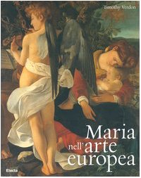 Maria nell'arte europea. Ediz. illustrata (Arte e cultura) Film, Art & Culture