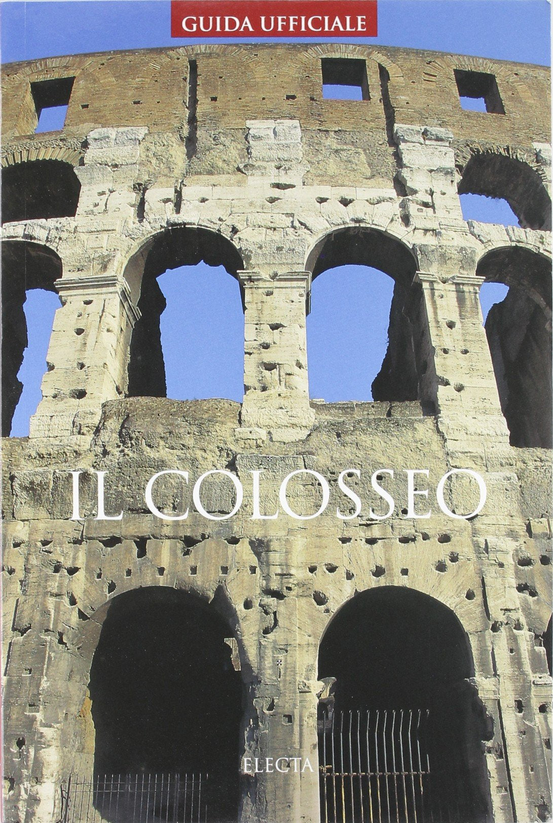 Il Colosseo. Ediz. illustrata (Soprintendenza archeologica di Roma) Natural Sciences