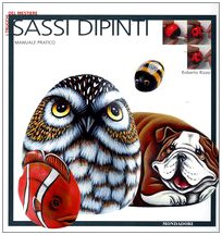 Sassi dipinti. Ediz. illustrata (Illustrati. I trucchi del mestiere) Hobbies & Crafts