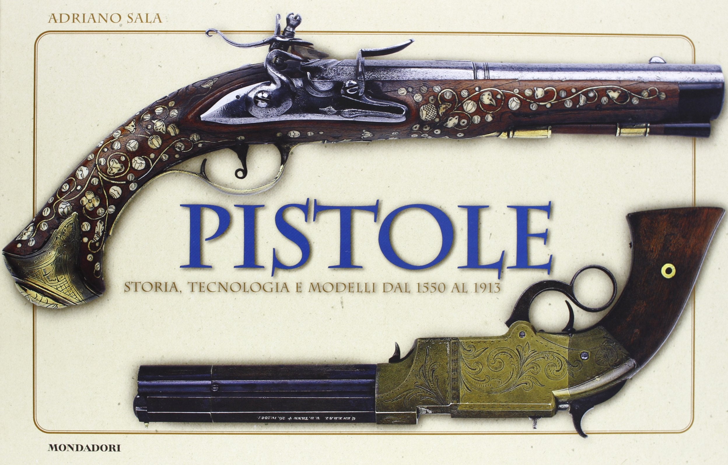 Pistole. Storia, tecnologia e modelli dal 1550 al 1913. book