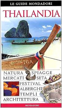 Thailandia. Ediz. illustrata (Le guide Mondadori) Leisure, Home & Garden