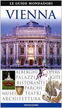 Vienna. Ediz. illustrata (Le guide Mondadori) Leisure, Home & Garden