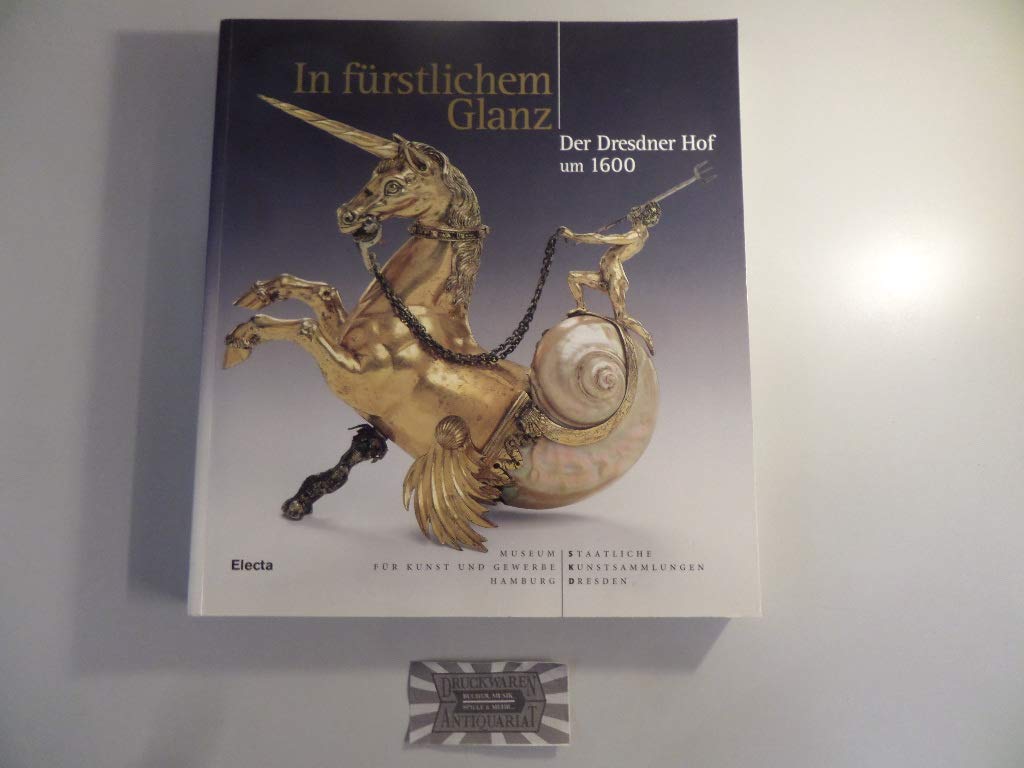 Princely Splendour: The Dresden Court 1580-1620 (Cataloghi di mostre) Film, Art & Culture